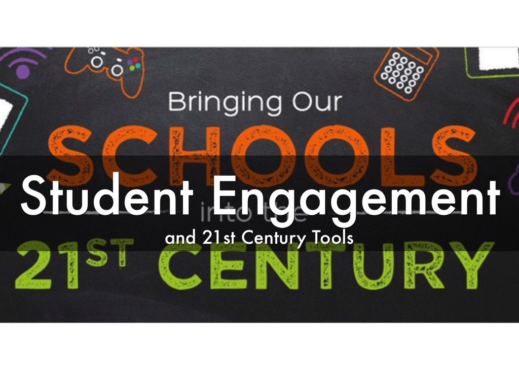 Student Engagement & 21st Century Tools