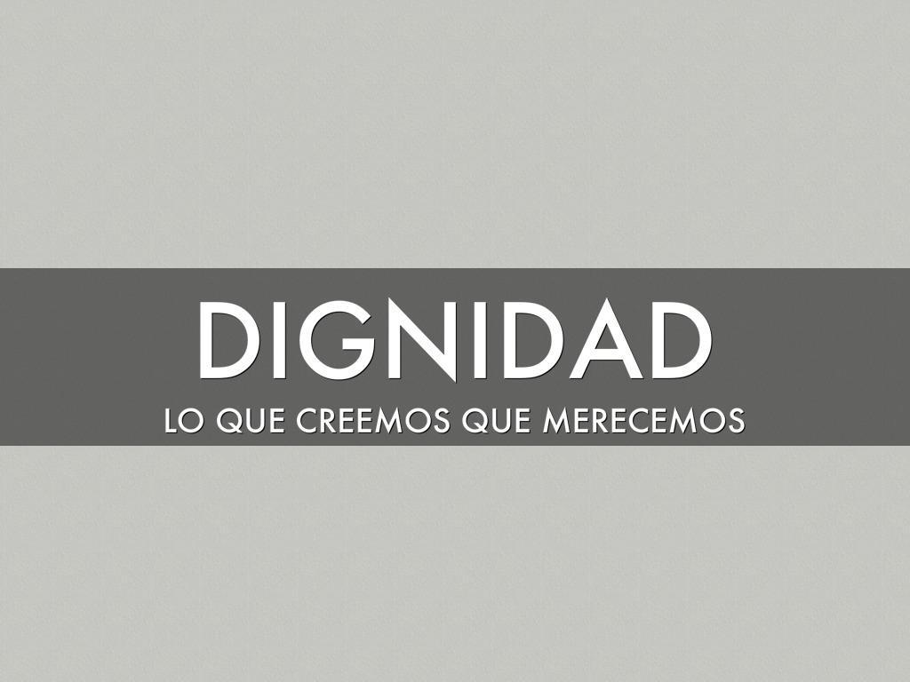 Copia de Dignidad y respeto