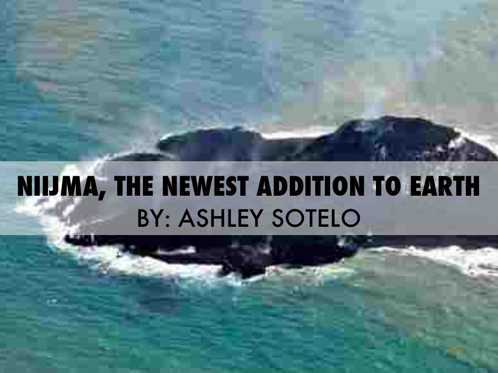 Niijma, The Newest Addition To Earth