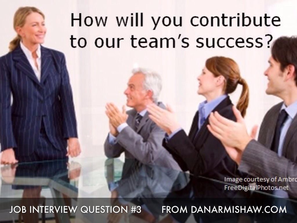 "How will you contribute to our success?" Job Interview Question #3