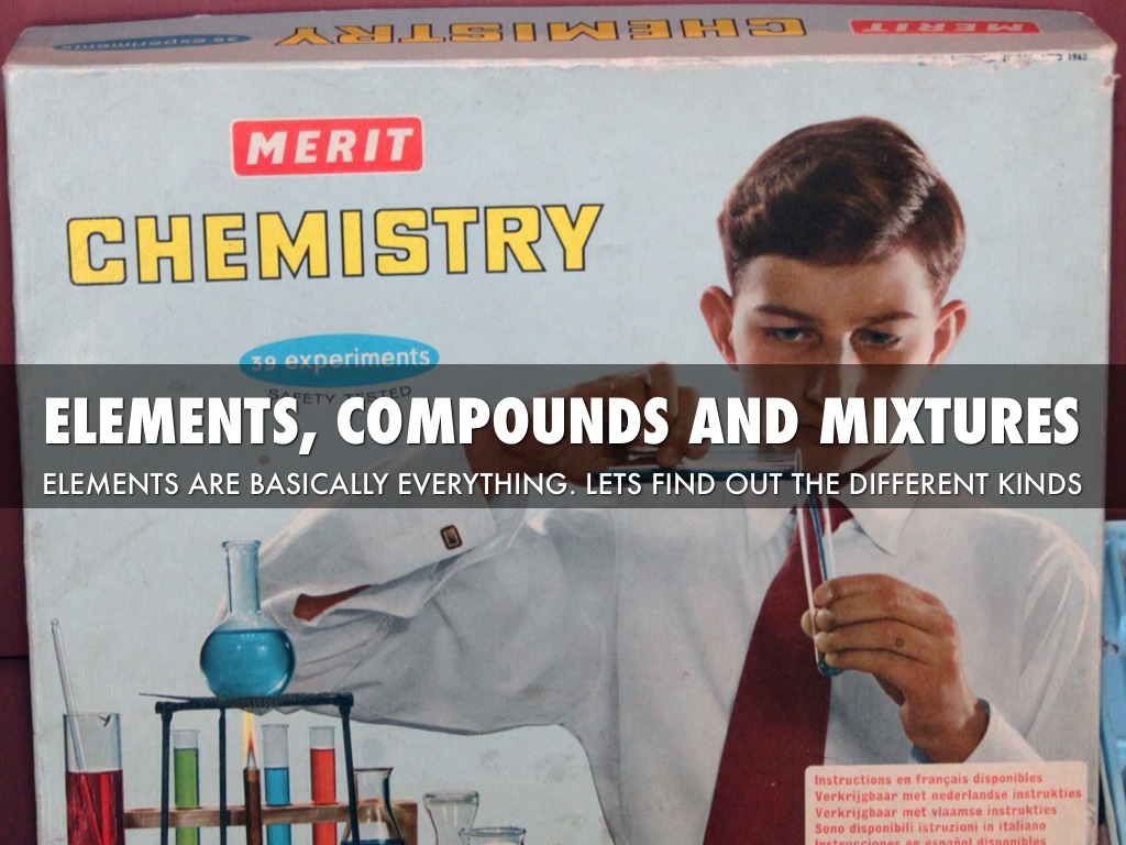 Elements, Compounds And Mixtures