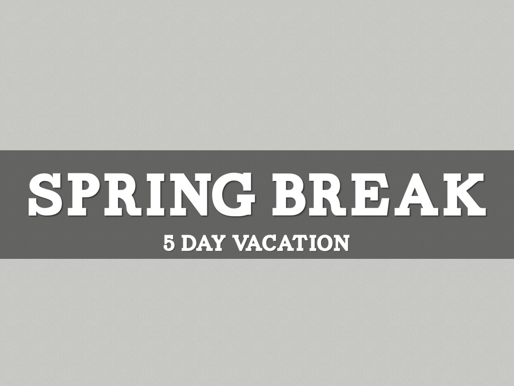 spring break