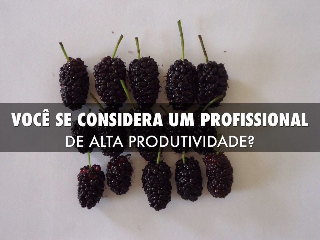 Você se considera um profissional de alta produtividade?