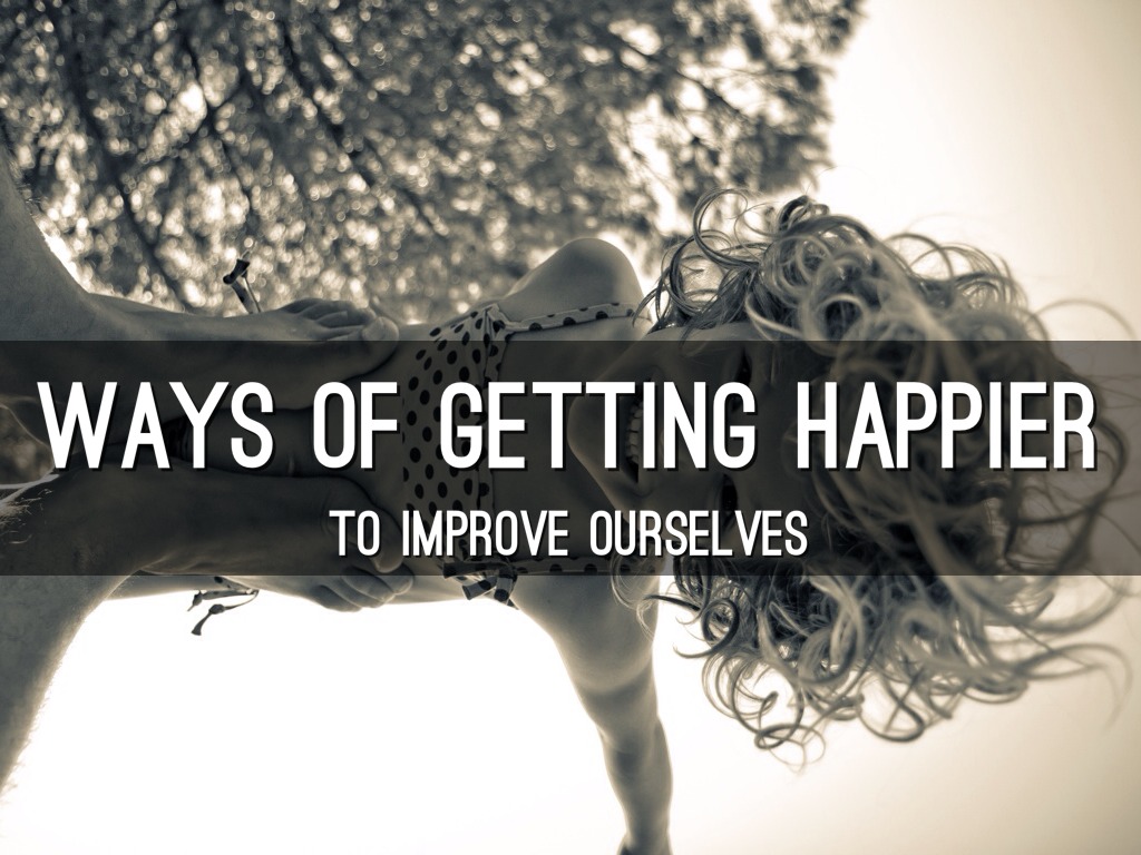 Ways Of Getting Happier