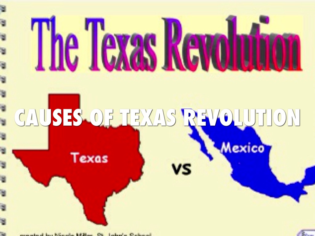 Causes Of Texas Revolution by Nathan Matous