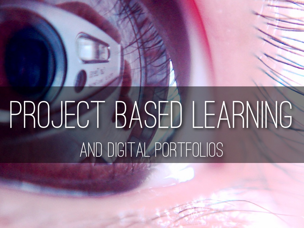 Project Based Learning And Digital Portfolios