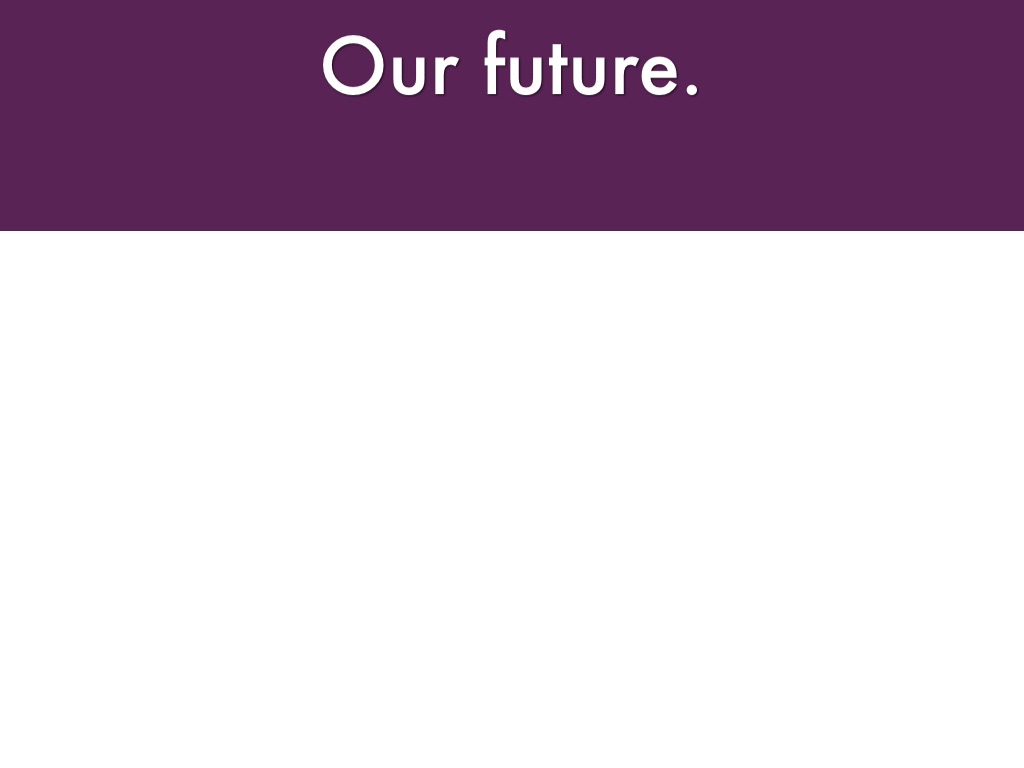 Our Future