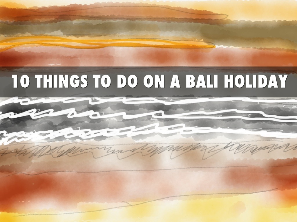 10 Things To Do On A Bali Holiday