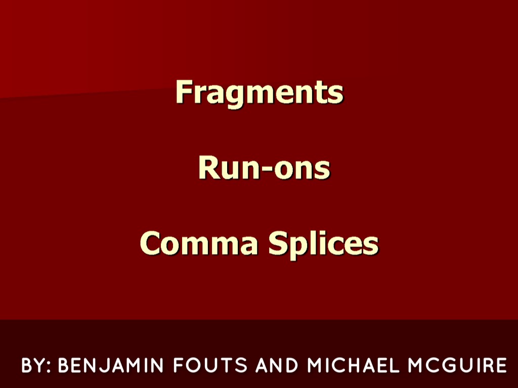 Sentence Fragments/Run-ons
