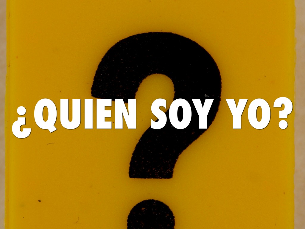quien soy yo quien soy yo