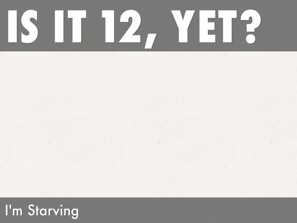 Is It 12, yet?
