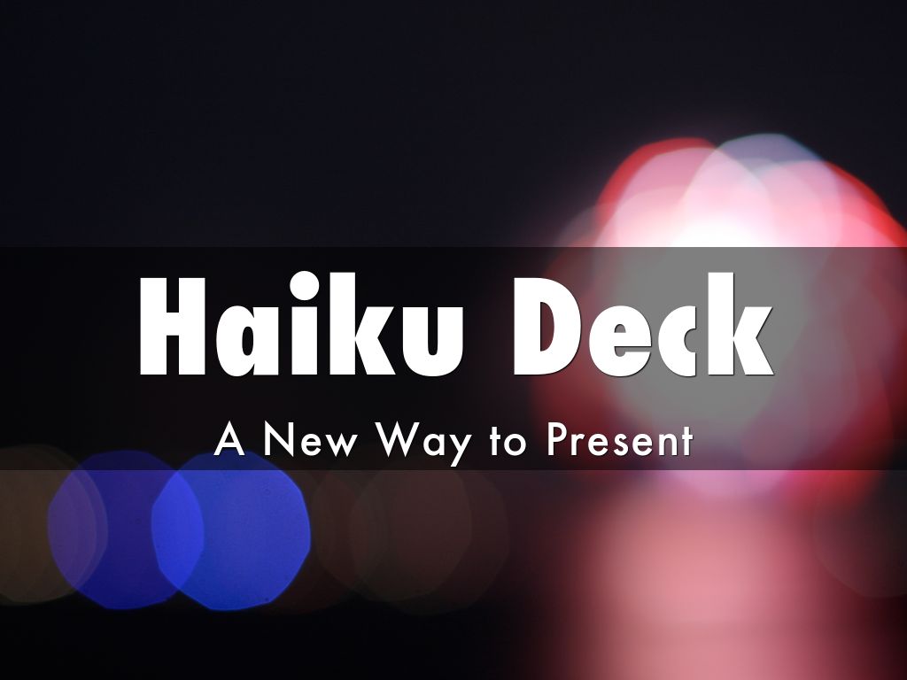 Haiku Deck by Mila Mendez