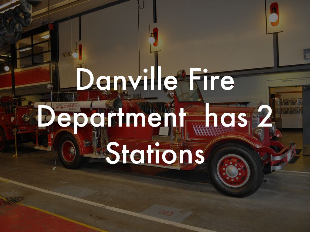 Danville Fire Department  has 2 Stations