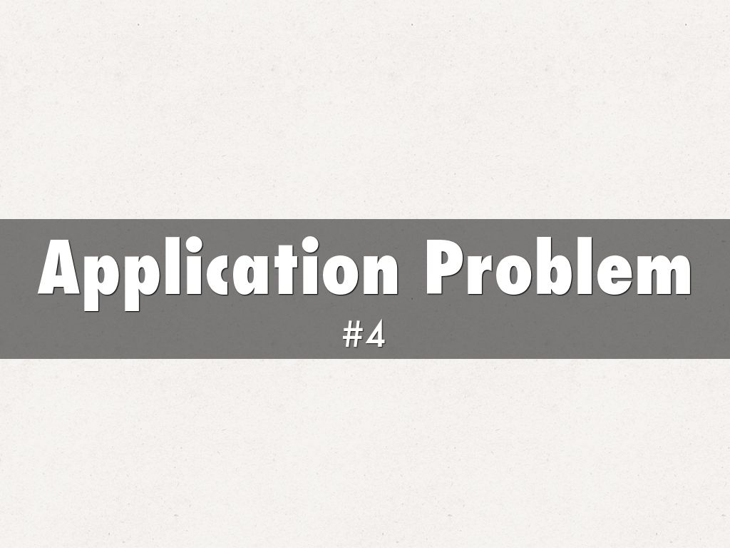 Application Problem #4