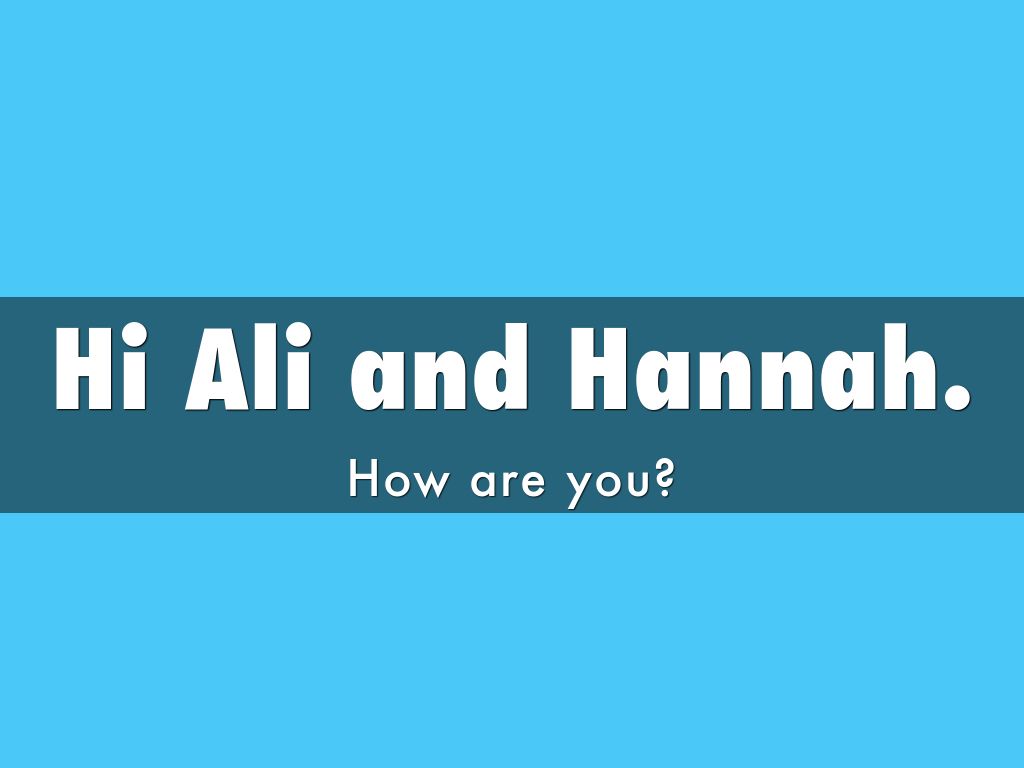 Hi Ali and Hannah.