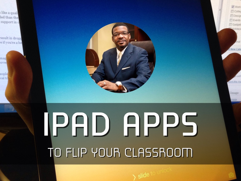 Copy of iPad Apps to Flip Your Classroom