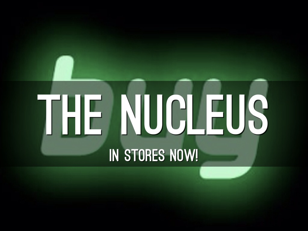 The Nucleus