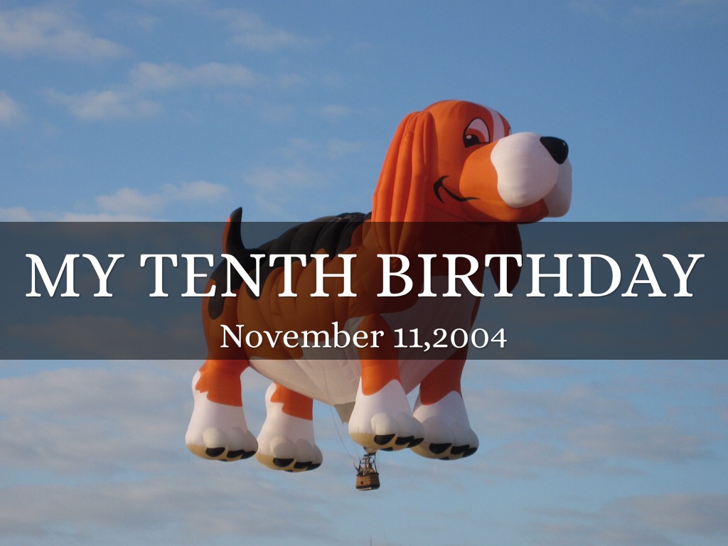 My 10th Birthday