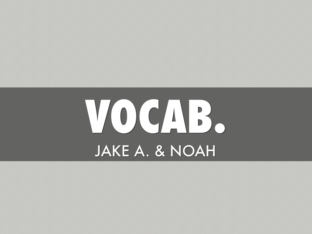 Jake A & Noah Vocab.