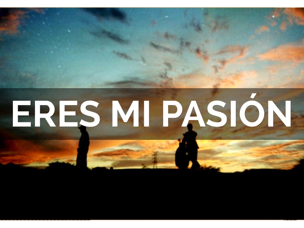 Eres Mi Pasión