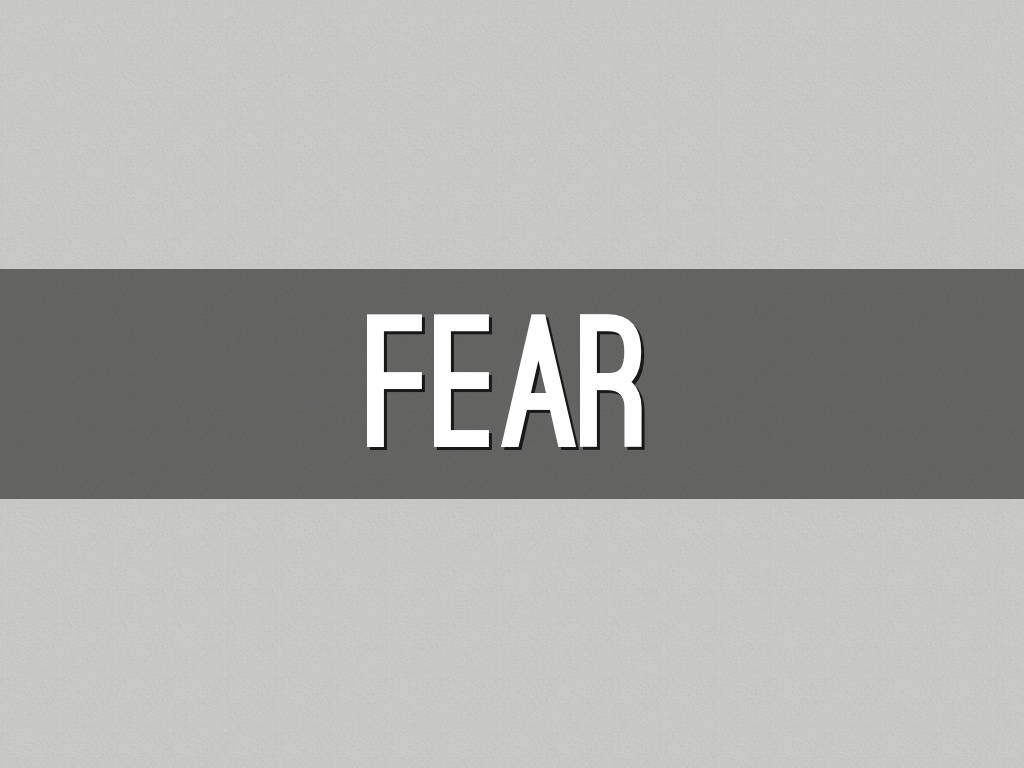 Fear