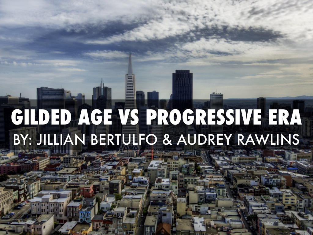 Gilded Age vs Progressive Era