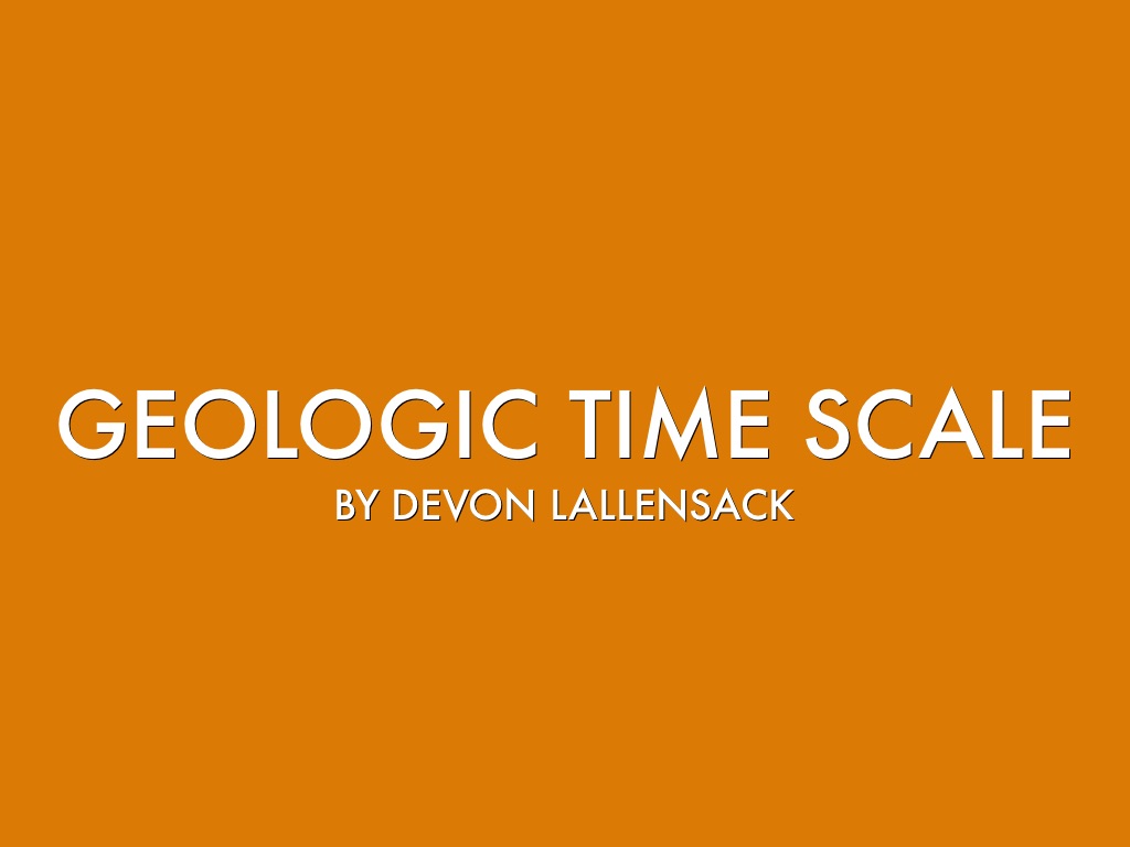 Copy of Geologic Time Scale