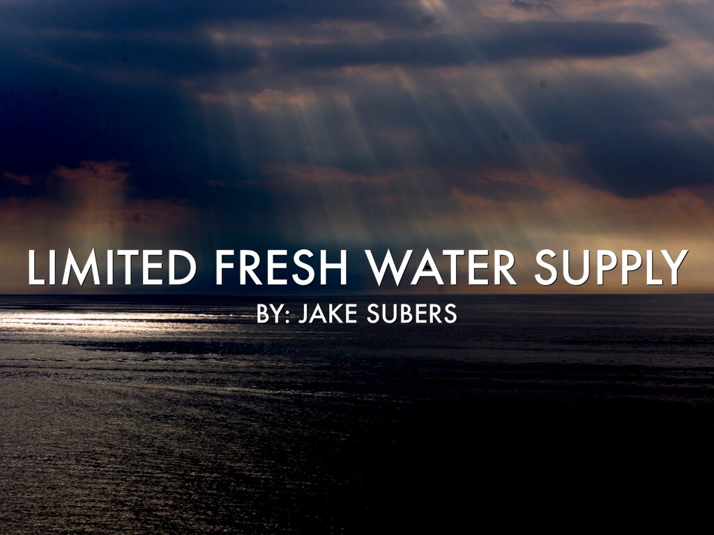 Limited Fresh Water Supply