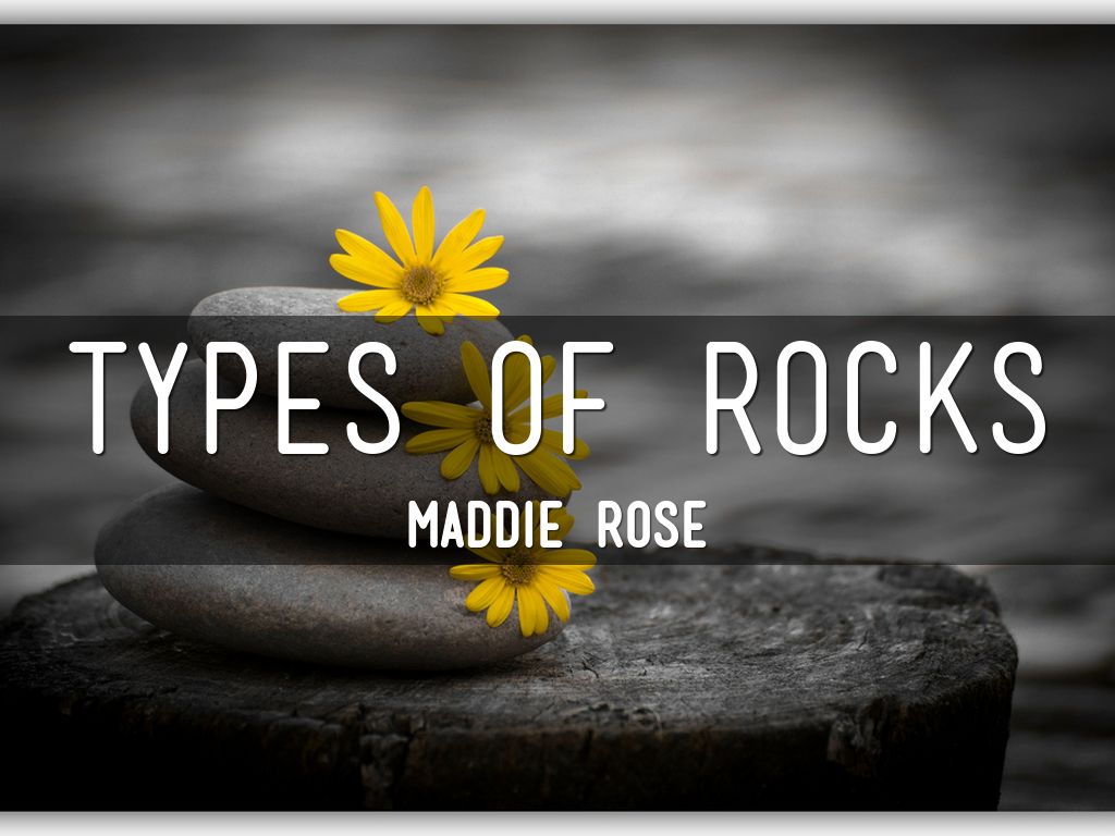 Types Of Rocks
