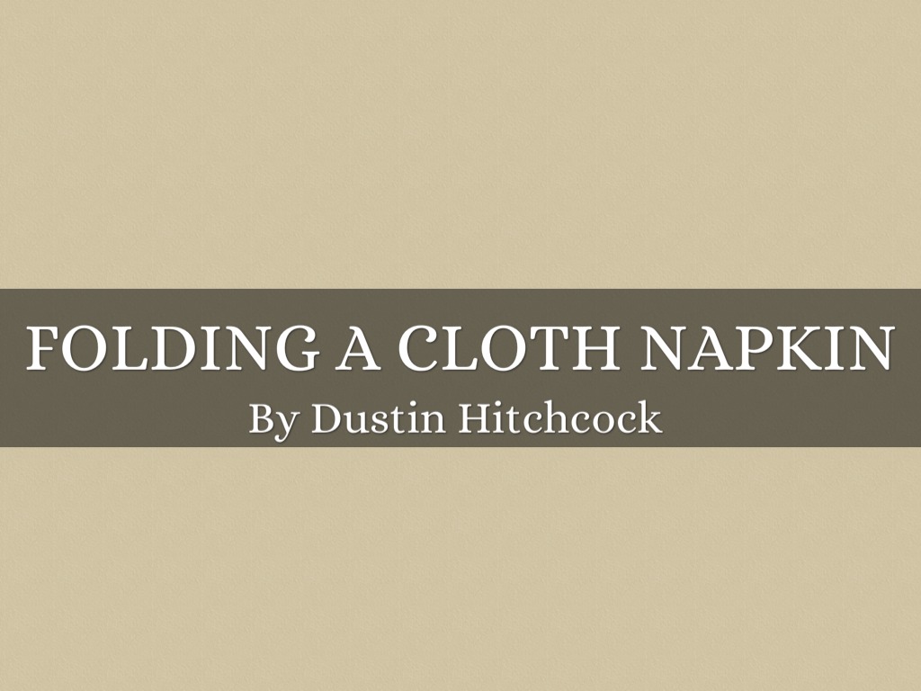Folding A Cloth Napkin