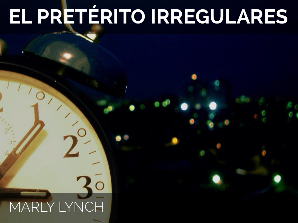 El Pretérito Irregulares