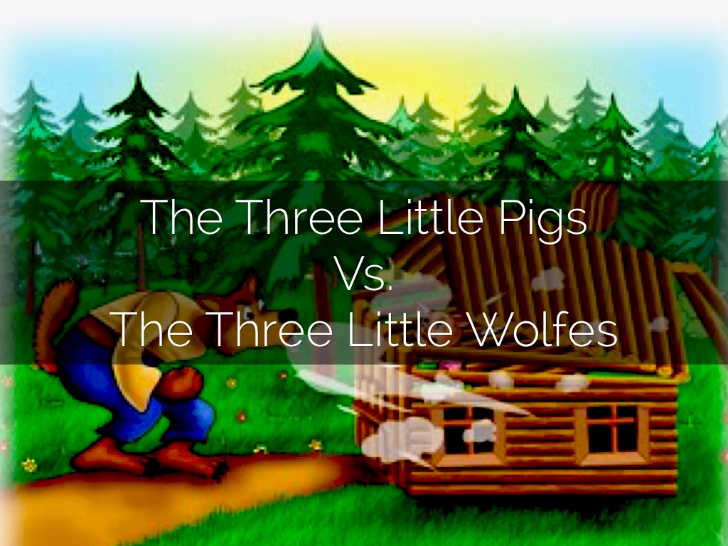 The Three Little Pigs Vs. The Three Little Wolves