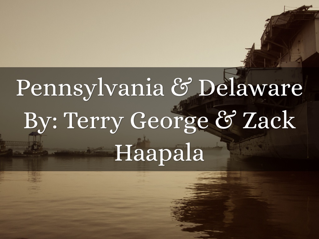Pensilvanya & Delaware.