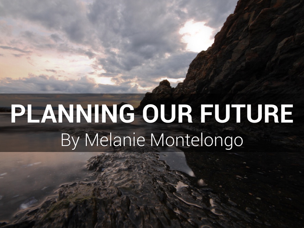 PLANNING OUR FUTURE