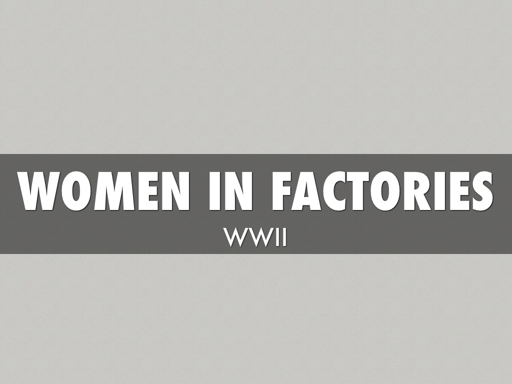 Copy of Women In Factories