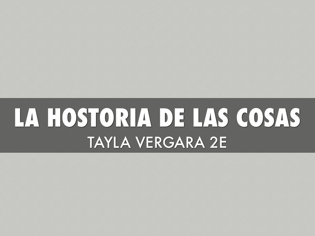 La Historia De las Cosas 