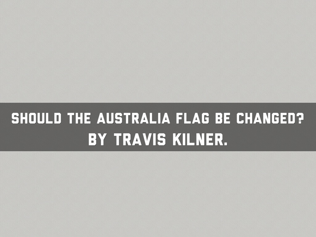 Should The Australia Flag Be Changed