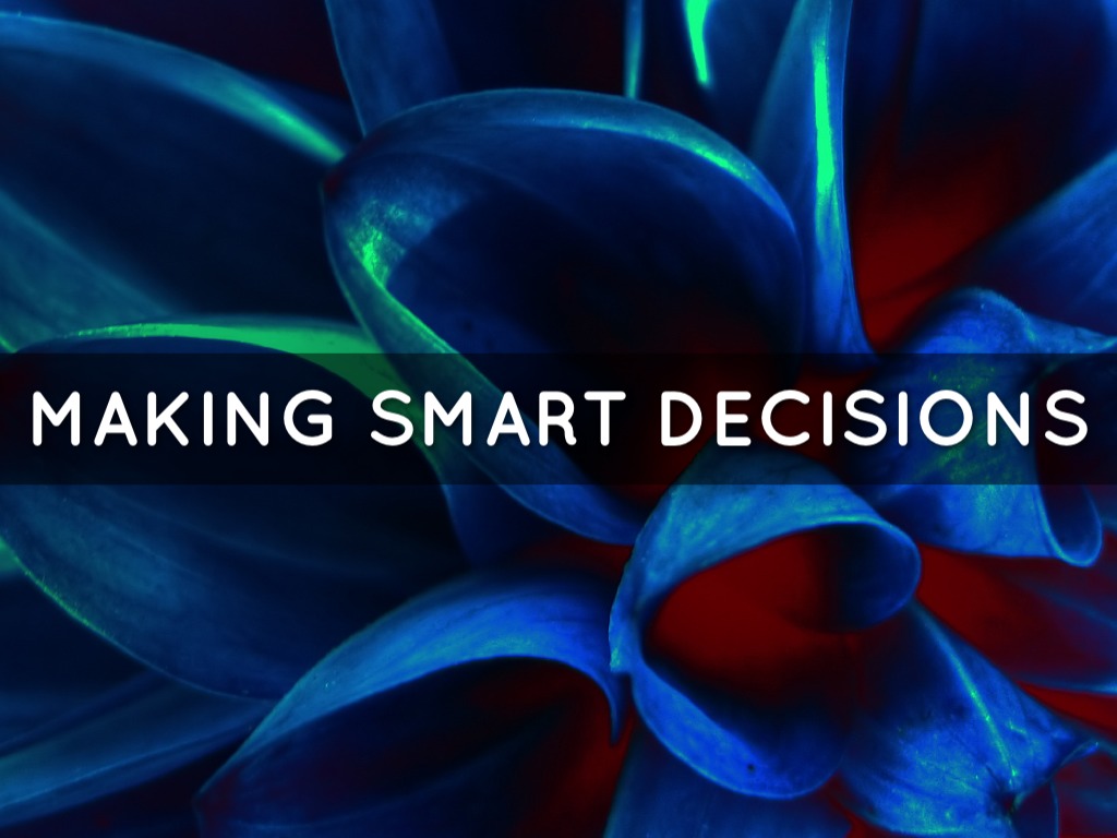 Making Smart Decisions