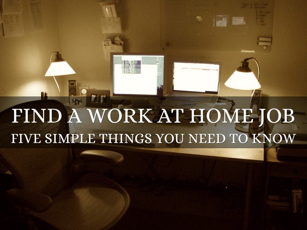 Five Things You Need To Know To Find A Work At Home Job
