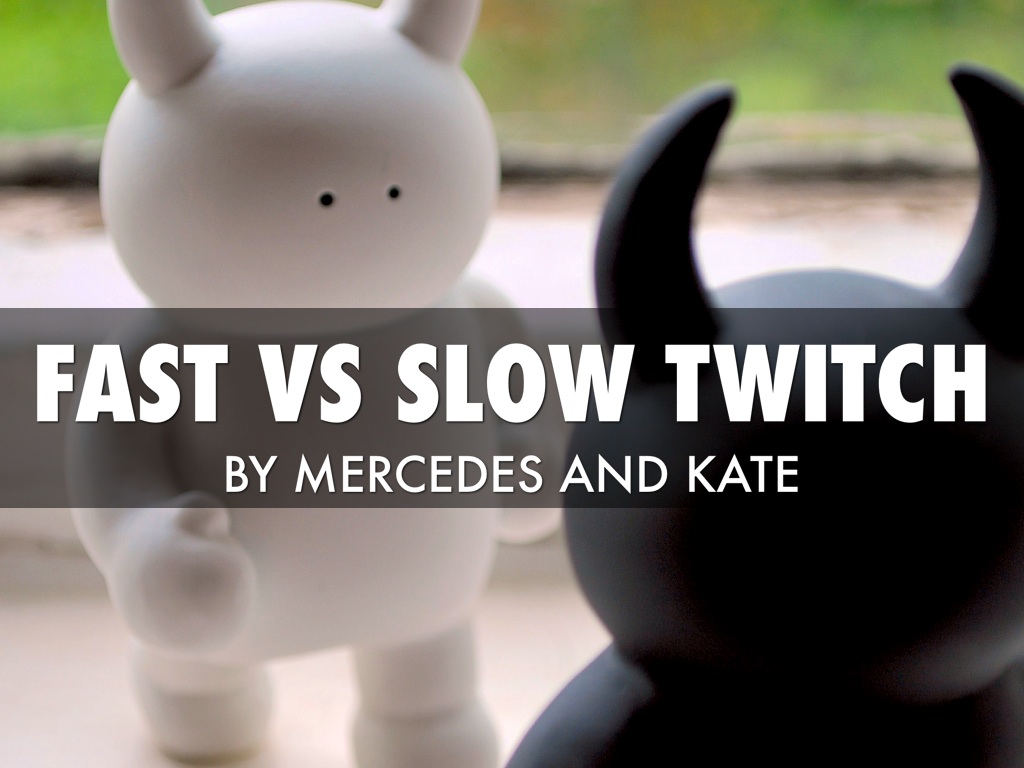 Fast Twitch Vs Slow Twitch