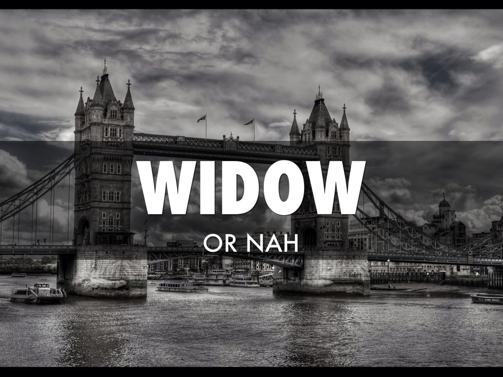 widow or nahh