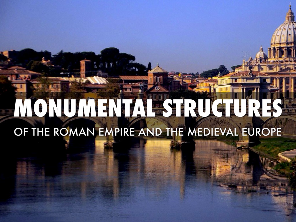 Monumental Structures Of Rome And Medieval Europe