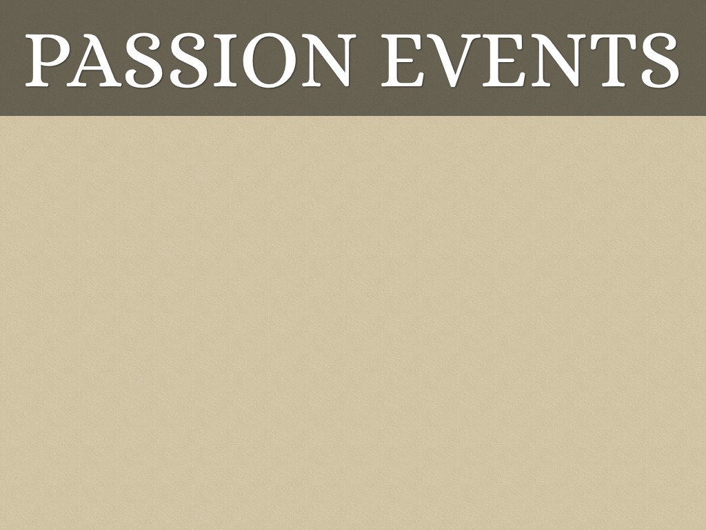 The Events of the Passion