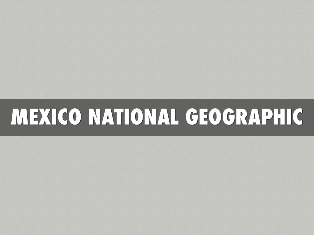 Mexico National Geographic