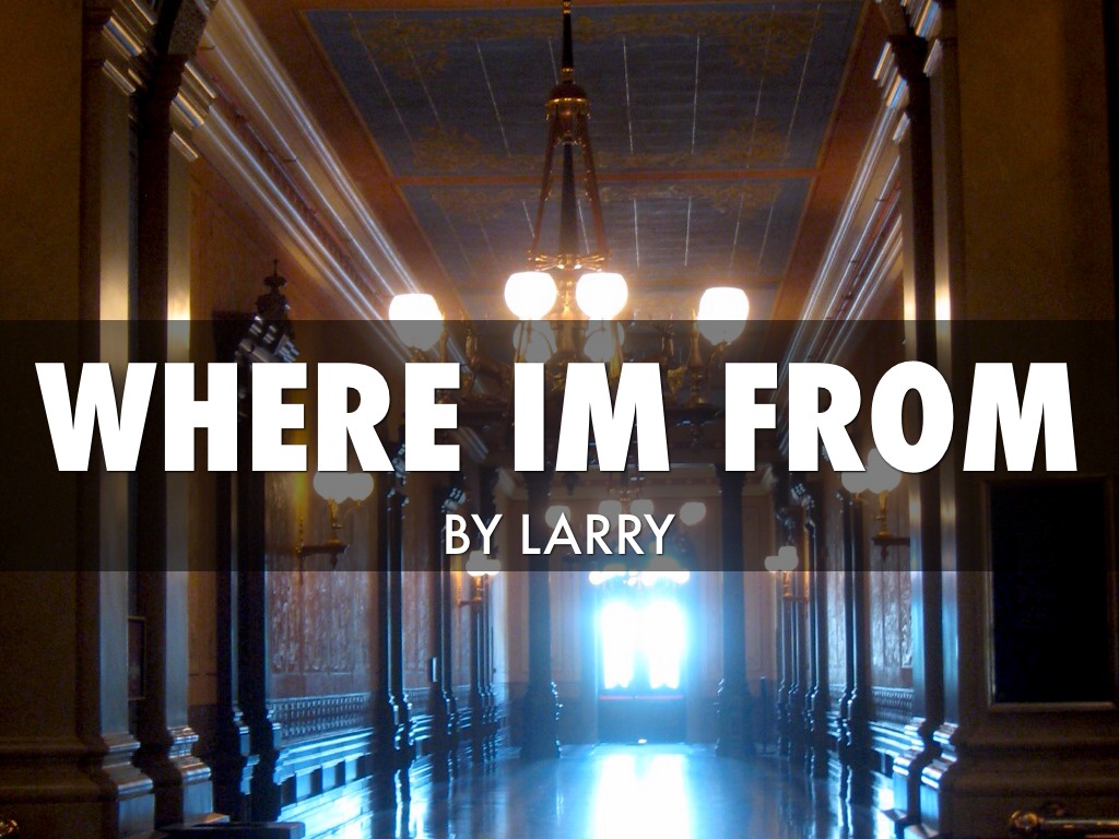 Where I'm From By Larry Hamilton