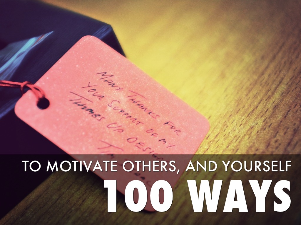 100 Ways To Motivate Others