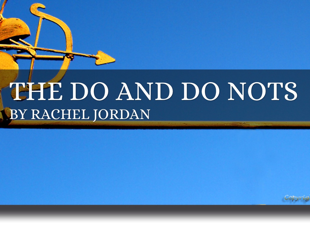 The Do's And Do Not's