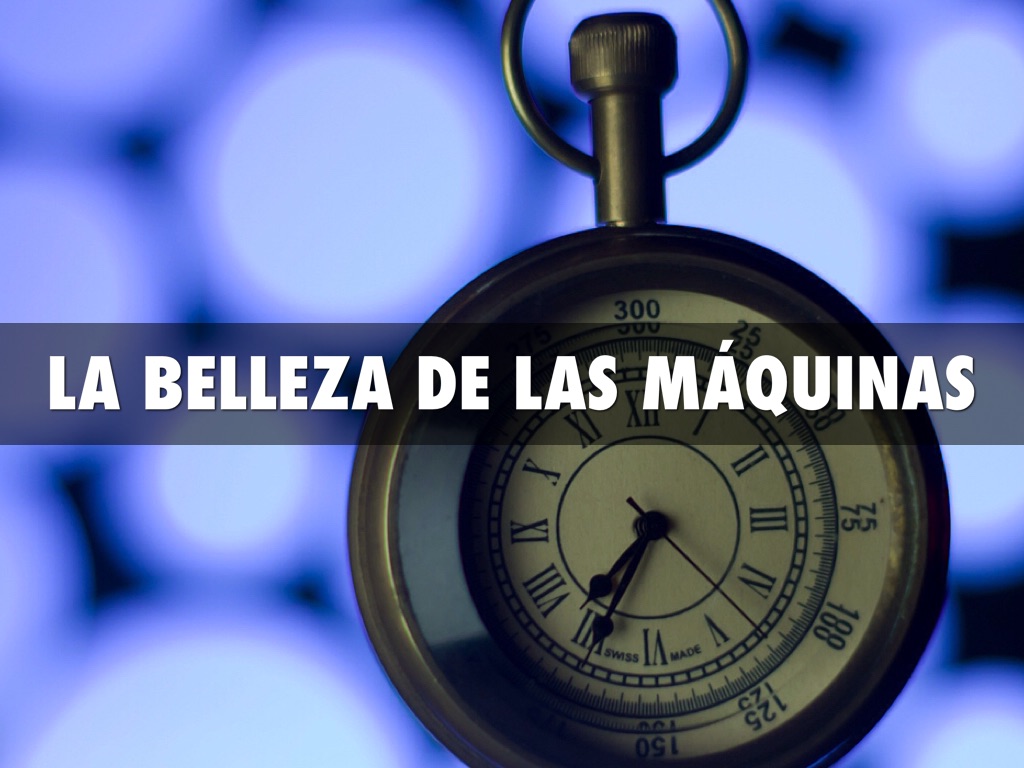la belleza de las máquinas