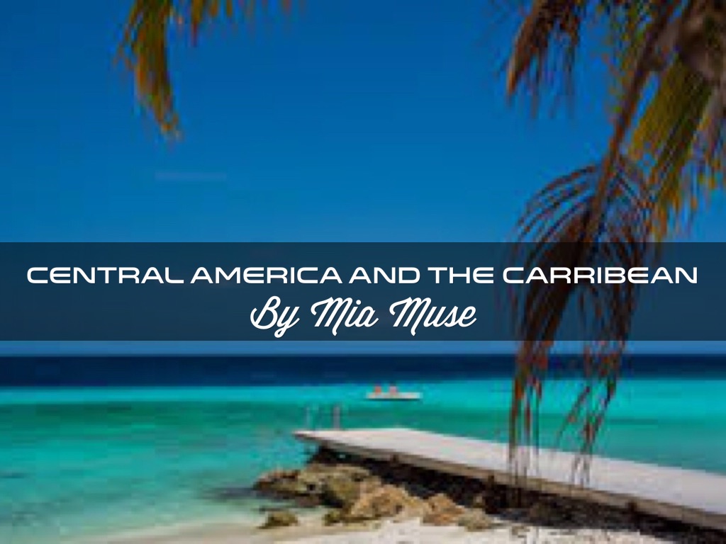 Central America And The Caribbean