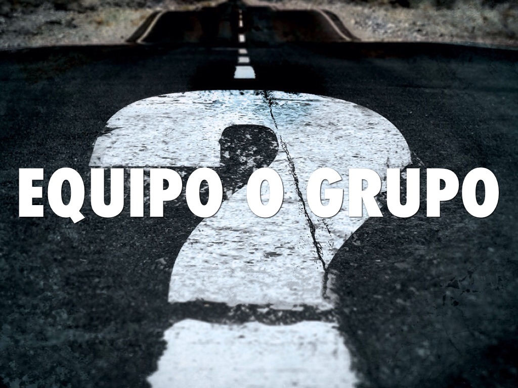EQUIPO O GRUPO